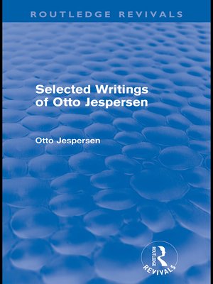 cover image of Selected Writings of Otto Jespersen (Routledge Revivals)